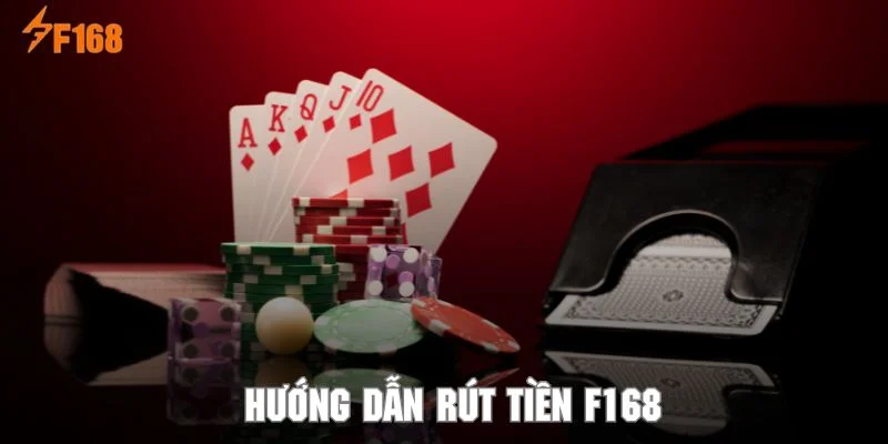Tham khảo các bước rút tiền F168 Tham khảo các bước rút tiền F168